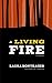 A Living Fire
