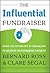 The Influential Fundraiser: Using the Psychology of Persuasion to Achieve Outstanding Results