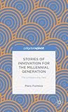 Stories of Innovation for the Millennial Generation: The Lynceus Long View