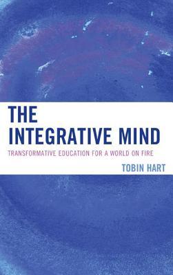 Integrative Mind: Transformative Education for a World on Fire