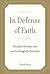 In Defense of Faith: The Judeo-Christian Idea and the Struggle for Humanity