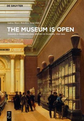 The Museum Is Open: Towards a Transnational History of Museums 1750-1940 (ebook)
