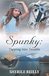 Spunky: Tapping Into Trouble