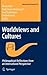 Worldviews and Cultures: Philosophical Reflections from an Intercultural Perspective. Einstein Meets Magritte: An Interdisciplinary Reflection on Science, Nature, Art, Human Action and Society.