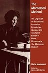 Montessori Method: The Origins of an Educational Innovation: Including an Abridged and Annotated Edition of Maria Montessori's the Montessori Met