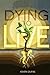 Dying to Live