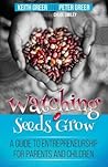 Watching Seeds Grow: a guide to entrepreneurship for parents and children Watching Seeds Grow: a guide to entrepreneurship for parents and children