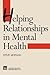 Helping Relationships in Mental Health by Steven Morgan