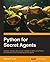 Python for Secret Agents