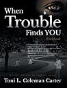 When Trouble Finds You Workbook: An Invitation to Empowerment When Trouble Finds You Workbook: An Invitation to Empowerment