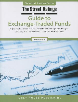 Thestreet Ratings Guide to Exchange-Traded Funds, Summer 2014 (Street.Com Ratings' Guide to Exchange Traded Funds)