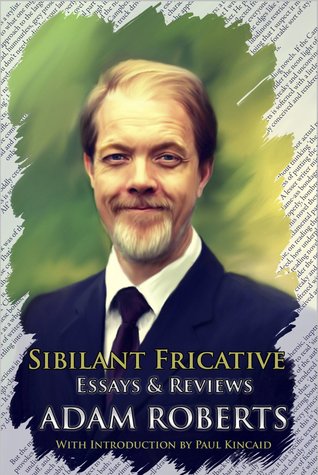 Sibilant Fricative: Essays and Reviews (Kindle Edition)
