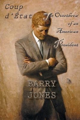 Coup D'Etat: The Overthrow of an American President