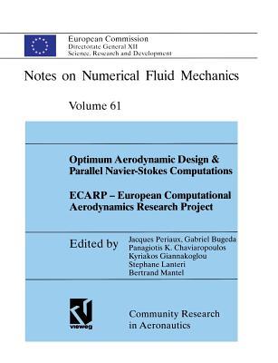 Optimum Aerodynamic Design & Parallel Navier-Stokes Computations ECARP — European Computational Aerodynamics Research Project (Notes on Numerical Fluid Mechanics)