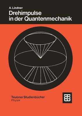 Drehimpulse in der Quantenmechanik (Teubner Studienbücher Physik) (German Edition)