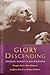 Glory Descending: A Michael Ramsey Reader (Canterbury Studies in Spiritual Theology)