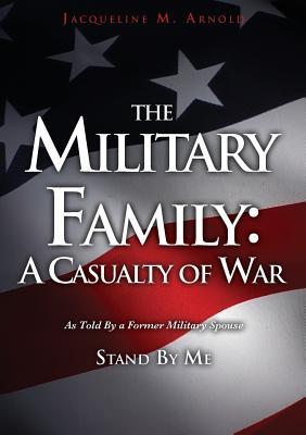 The Military Family: A Casualty of War No More!