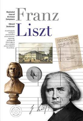 Illustrated Lives Of The Great Composers: Franz Liszt (Paperback)