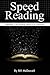 Speed Reading: Quadruple Your Reading Speed in an Afternoon. (How to Read Fast, Reading Speed Improved)