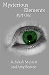 Mysterious Elements (Mysterious Elements, #1) Mysterious Elements (Mysterious Elements, #1)