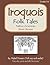 Iroquois Folk Tales by Mabel Powers
