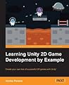 Learning Unity 2D Game Development by Example Learning Unity 2D Game Development by Example