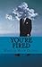 You're Fired: Rebuilding Your Professional Life After Getting Fired, Laid Off, Demoted, or Down-Sized