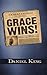 Grace Wins!: The Ultimate F...