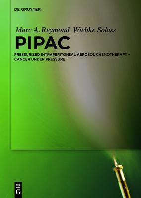 PIPAC: Pressurized IntraPeritoneal Aerosol Chemotherapy – Cancer under Pressure (Phenomenology & Mind)