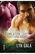 Assimilation, Love, and Other Human Oddities (Claimings, #2)