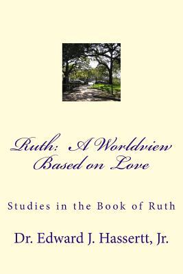Ruth: A Worldview Based on Love