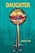 Daughter: a novel