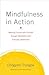 Mindfulness in Action: Making Friends with Yourself through Meditation and Everyday Awareness