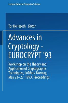 Advances in Cryptology – EUROCRYPT ’93: Workshop on the Theory and Application of Cryptographic Techniques Lofthus, Norway, May 23–27, 1993 Proceedings (Lecture Notes in Computer Science, 765)