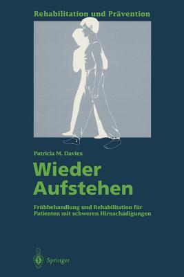 Wieder Aufstehen: Frühbehandlung und Rehabilitation für Patienten mit schweren Hirnschädigungen (Rehabilitation und Prävention)