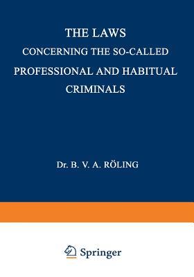 The Laws Concerning the So-Called Professional and Habitual Criminals (Strafrechtelijke en Criminologische Onderzoekingen)