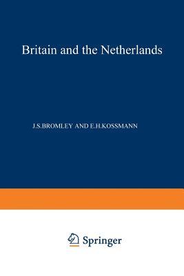 Britain and the Netherlands: Volume IV Metropolis, Dominion and Province