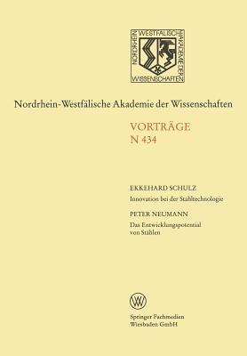 Innovation bei der Stahltechnologie. Das Entwicklungspotential von Stählen (Nordrhein-Westfälische Akademie der Wissenschaften, 434) (German Edition)