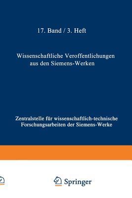 Wissenschaftliche Veröffentlichungen aus den Siemens-Werken: XVII. Band Erstes Heft (abgeschlossen am 25. Februar 1938) (German Edition)