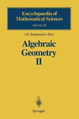 Algebraic Geometry II: Cohomology of Algebraic Varieties. Algebraic Surfaces (Encyclopaedia of Mathematical Sciences)
