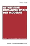 Ästhetische Kommunikation der Moderne: Band 2: Von Nietzsche bis zur Gegenwart (German Edition)