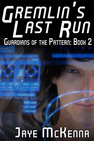Gremlin's Last Run (Guardians of the Pattern, #2)