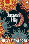Juragan Haji by Helvy Tiana Rosa Juragan Haji by Helvy Tiana Rosa