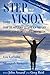 Step Into Your Vision by Shamayah Sarrucco