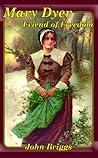 Mary Dyer Friend of Freedom