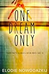 One dream only by Elodie Nowodazkij