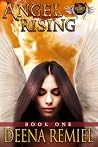 Angel Rising Book One by Deena Remiel