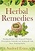 Herbal Remedies: Healing Herbs! Cure Yourself Without Prescriptions Naturally and Holistically With These Amazing Herbs