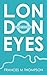 London Eyes by Frances M.  Thompson