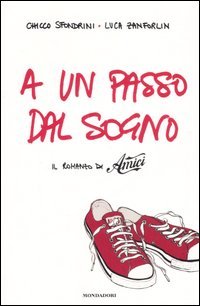 A un passo dal sogno: Il romanzo di Amici (Paperback)